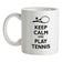 Keep Calm and Play Tennis Ceramic Mug
