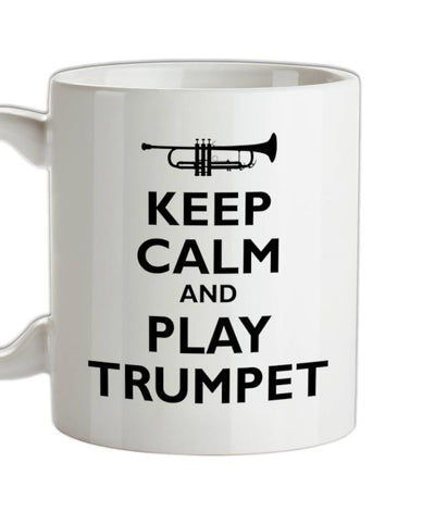 Keep Calm and Play Trumpet Ceramic Mug