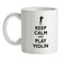 Keep Calm and Play Violin Ceramic Mug