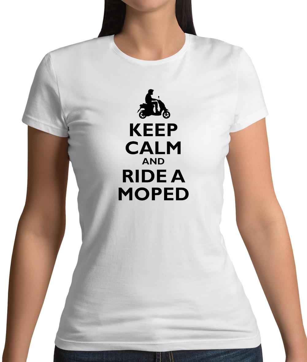 Keep Calm And Ride A Moped Womens T-Shirt