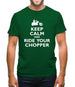 Keep Calm And Ride Your Chopper Mens T-Shirt