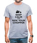 Keep Calm And Ride Your Chopper Mens T-Shirt