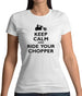 Keep Calm And Ride Your Chopper Womens T-Shirt