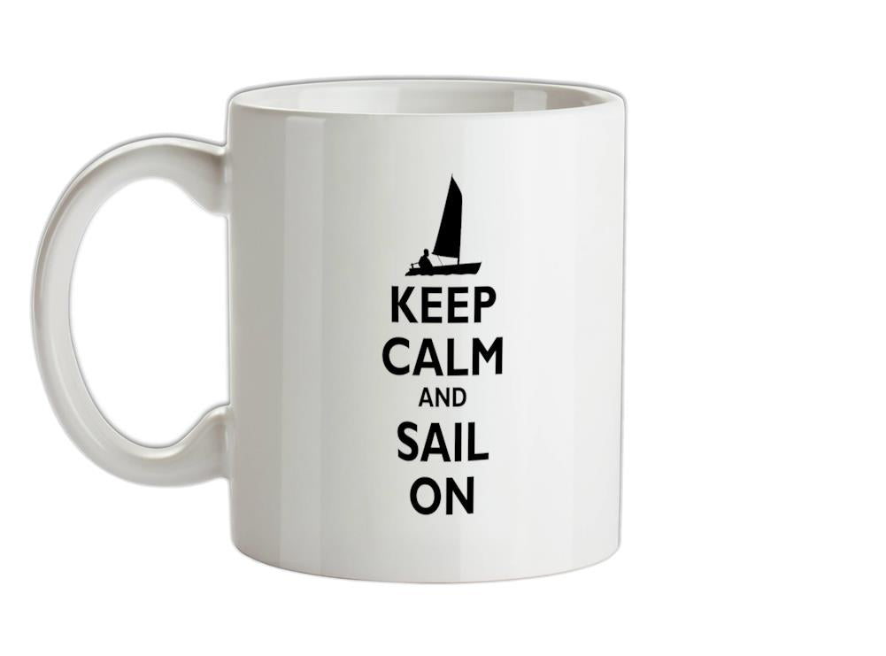 Keep Calm and Sail On Ceramic Mug