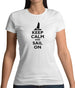 Keep Calm And Sail On Womens T-Shirt