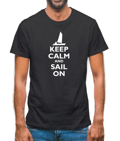 Keep Calm And Sail On Mens T-Shirt