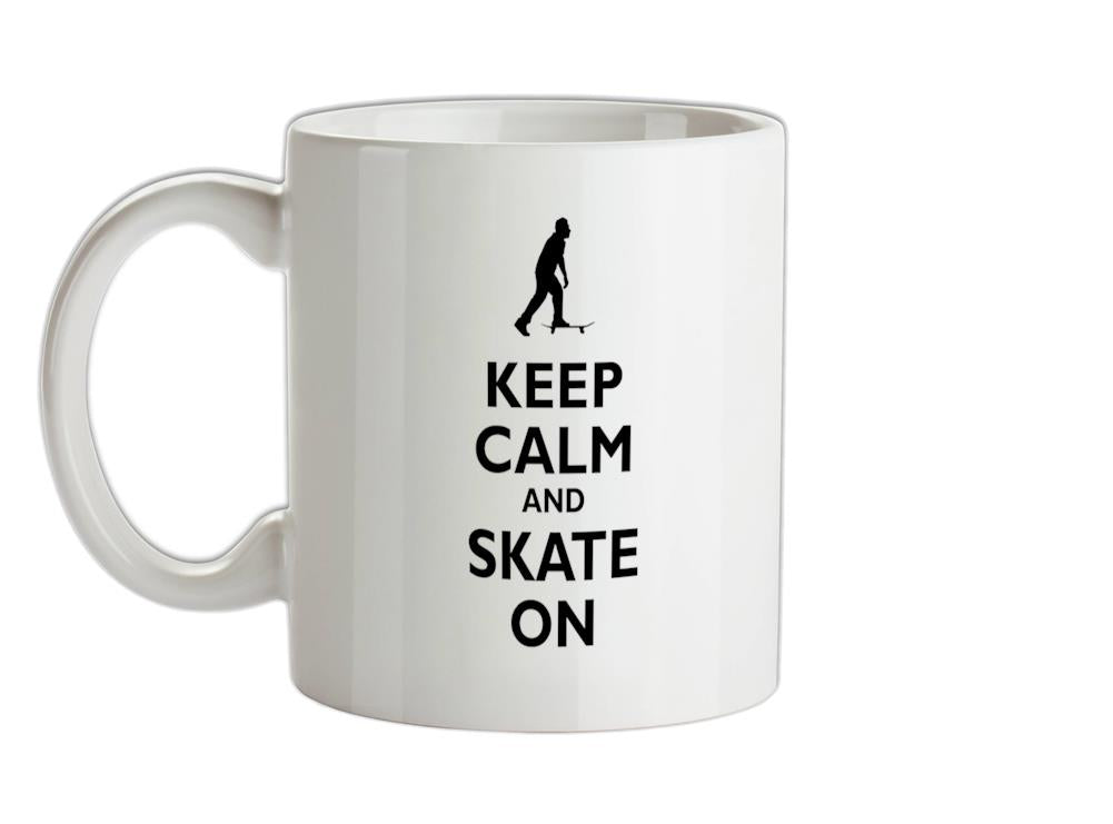 Keep Calm And Skate On Ceramic Mug