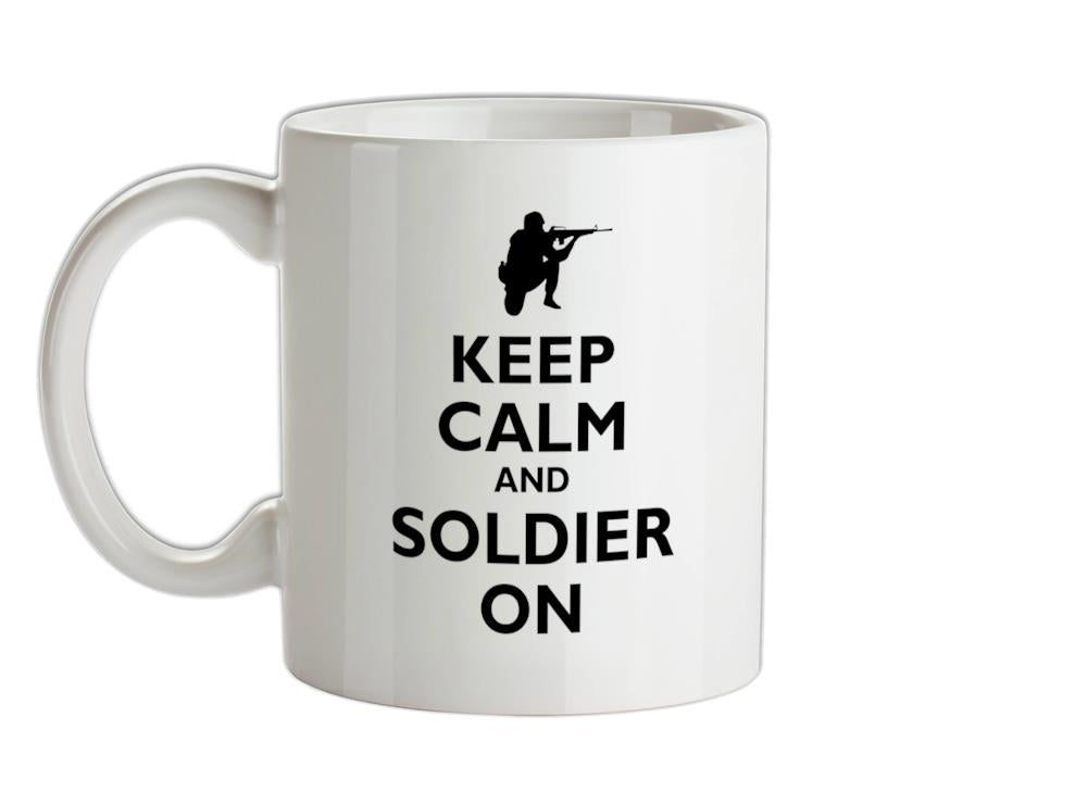 Keep Calm and Soldier On Ceramic Mug