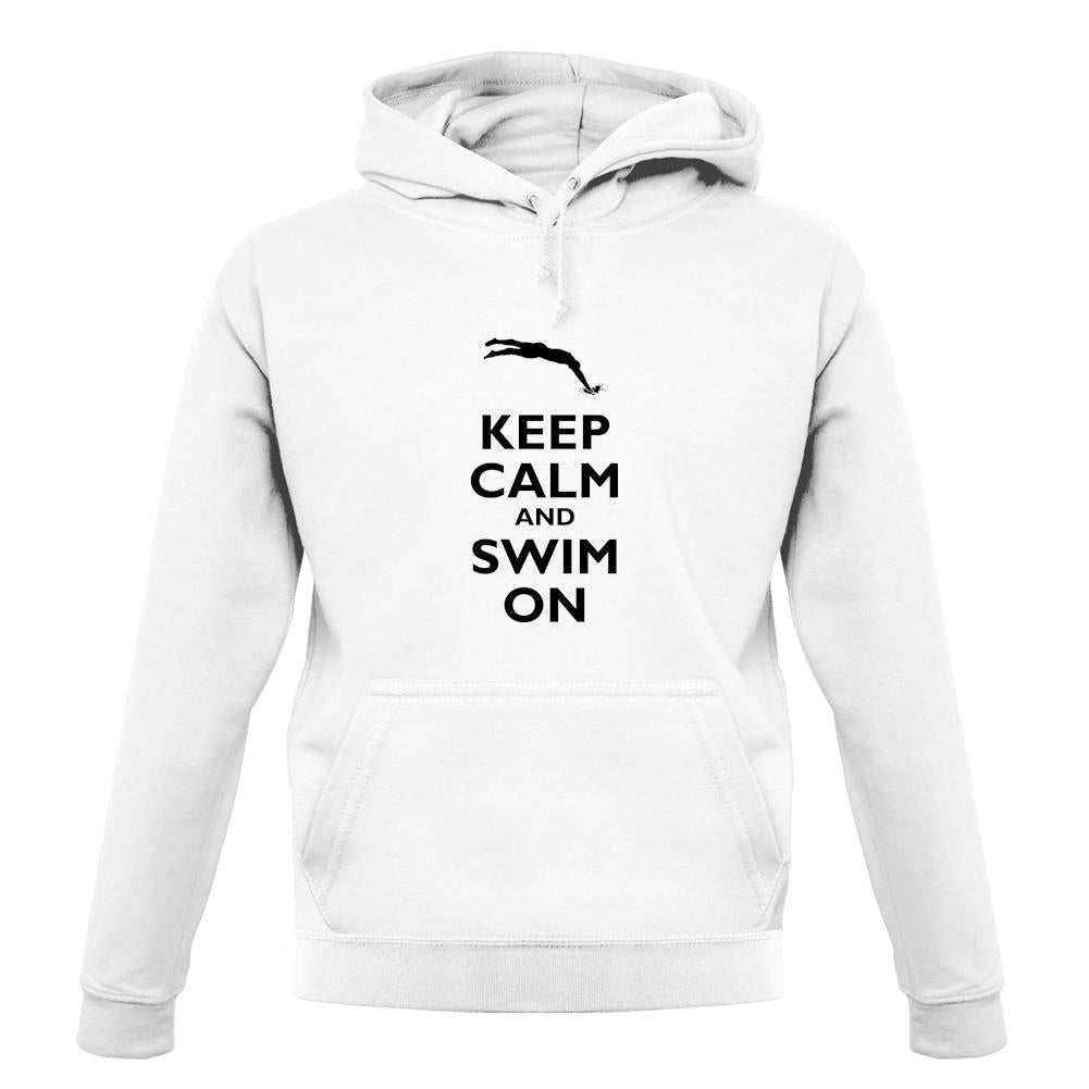 Keep Calm And Swim On unisex hoodie