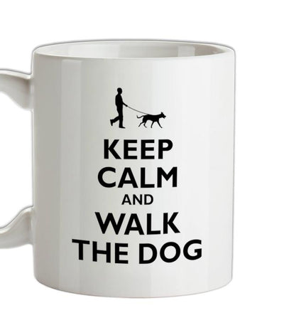 Keep Calm And Walk The Dog Ceramic Mug