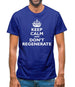 Keep Calm And Don't Regenerate Mens T-Shirt