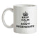 Keep Calm And Don't Regenerate Ceramic Mug