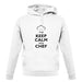 Keep Calm I'm A Chef unisex hoodie