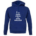 Keep Calm I'm A Dog Walker unisex hoodie