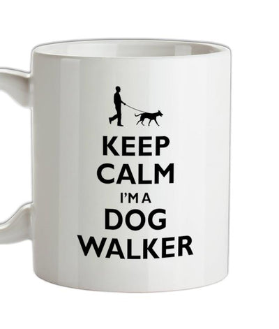 Keep Calm I'm A Dog Walker Ceramic Mug