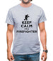 Keep Calm I'm A Firefighter Mens T-Shirt