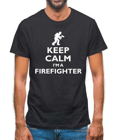 Keep Calm I'm A Firefighter Mens T-Shirt