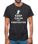 Keep Calm I'm A Firefighter Mens T-Shirt