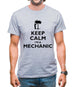 Keep Calm I'm A Mechanic Mens T-Shirt