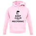 Keep Calm I'm A Mechanic unisex hoodie
