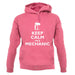 Keep Calm I'm A Mechanic unisex hoodie