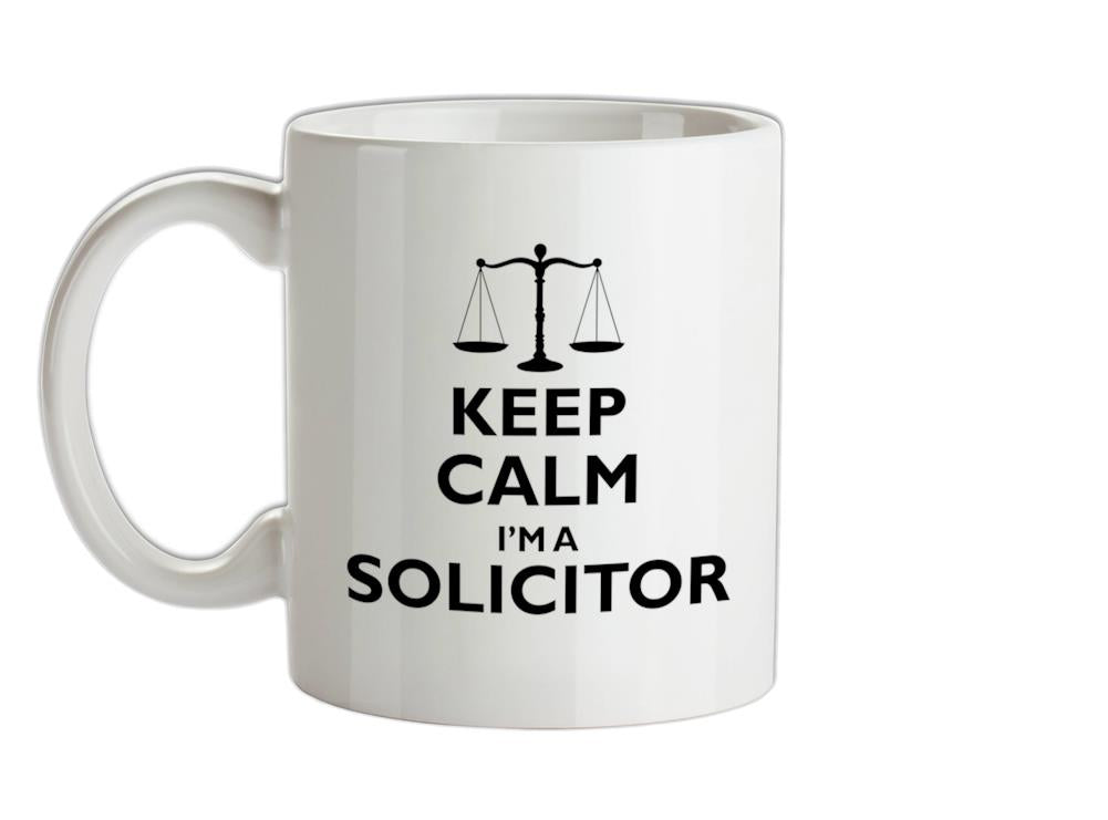 Keep Calm I'm A Solicitor Ceramic Mug