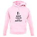 Keep Calm I'm An Artist unisex hoodie