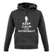 Keep Calm And I'm An Astronaut unisex hoodie