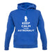 Keep Calm And I'm An Astronaut unisex hoodie