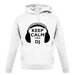 Keep Calm I'm A Dj unisex hoodie
