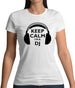 Keep Calm I'm A Dj Womens T-Shirt