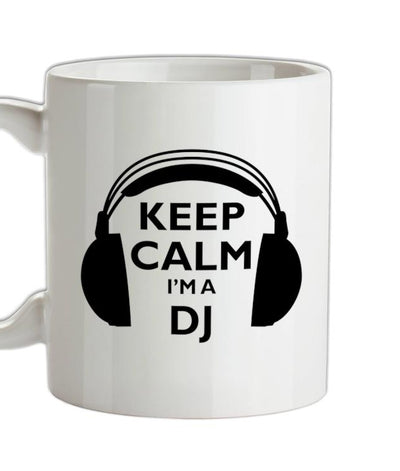 Keep Calm I'm A DJ Ceramic Mug