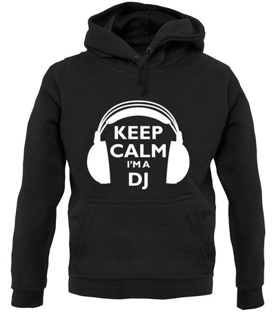 Keep Calm I'm A Dj unisex hoodie