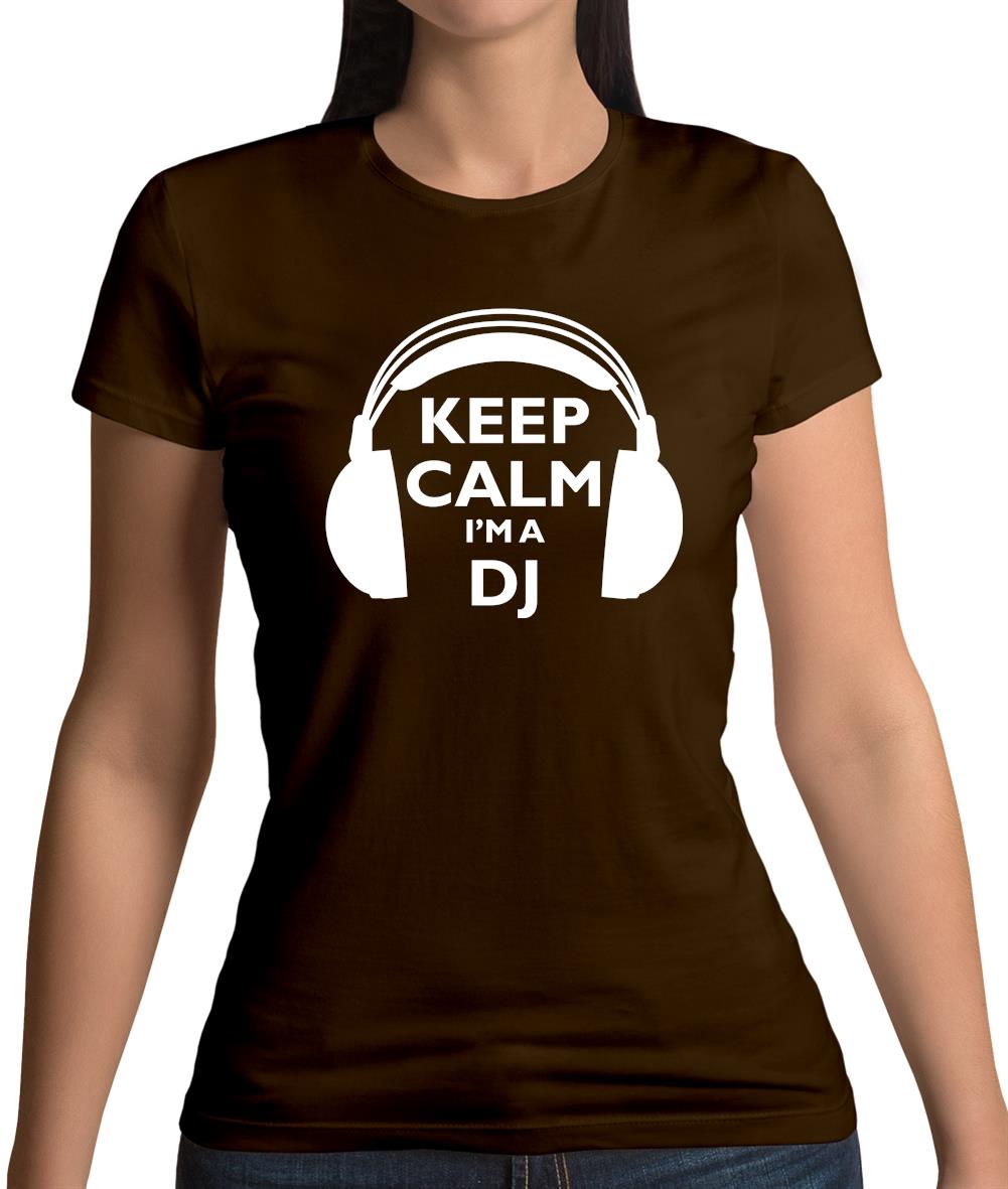 Keep Calm I'm A Dj Womens T-Shirt