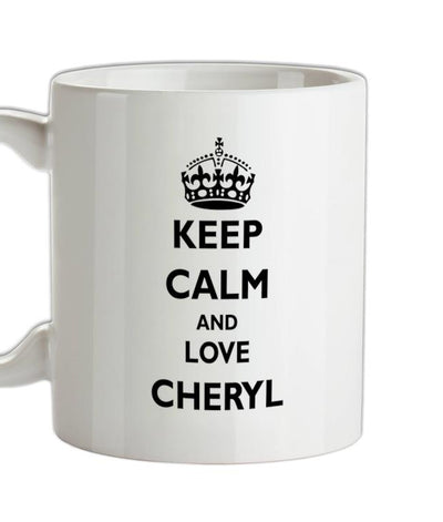Keep calm and Love Cheryl Ceramic Mug