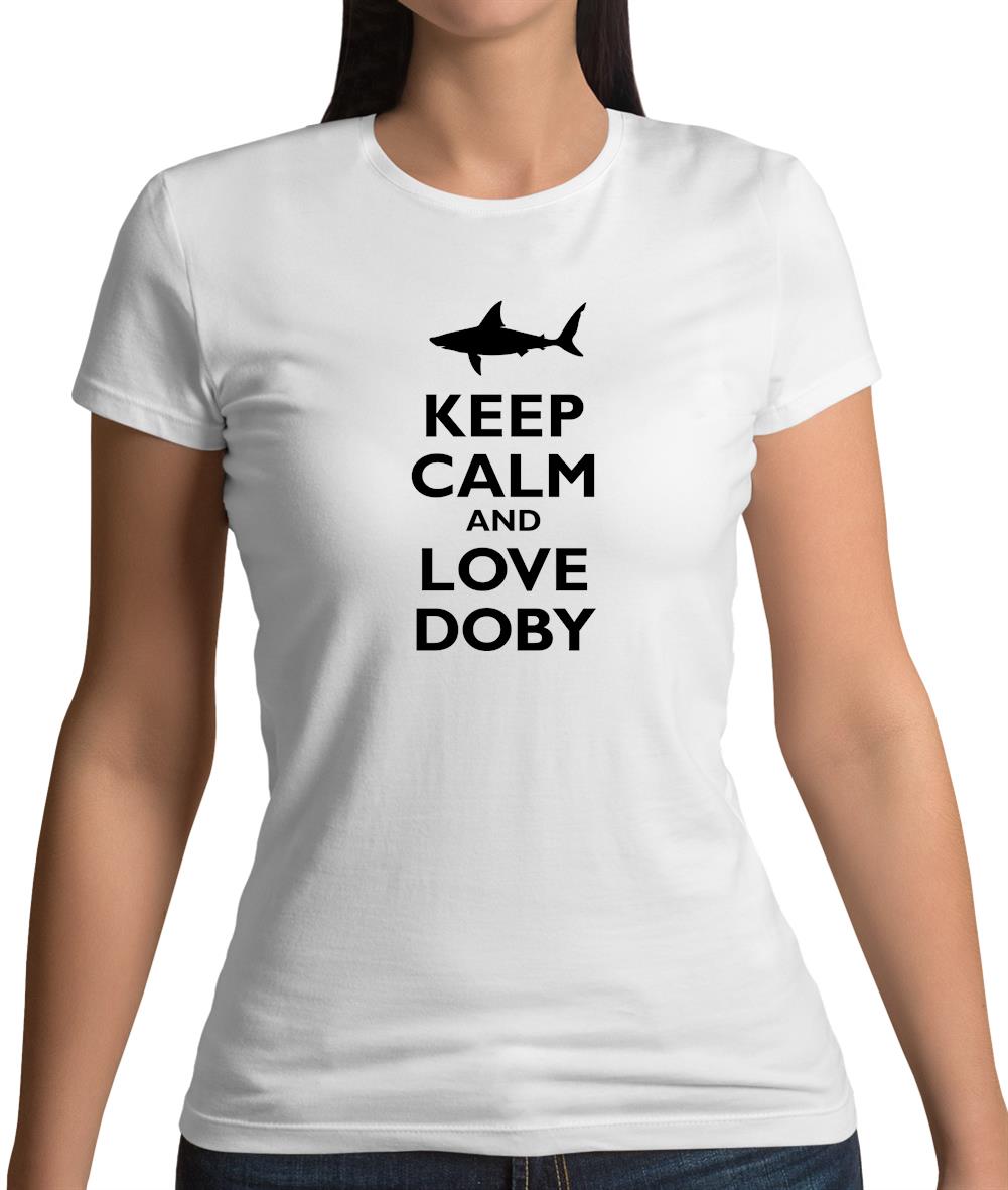 Keep Calm And Love Doby Womens T-Shirt