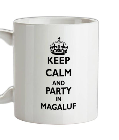 Keep calm and Party in Magaluf Ceramic Mug