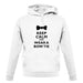 Keep Calm And Wear A Bow Tie unisex hoodie