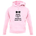 Keep Calm And Wear A Bow Tie unisex hoodie