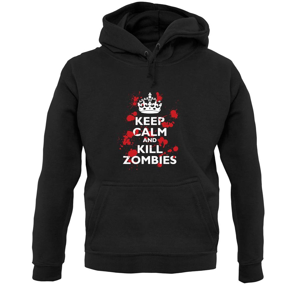 Keep Calm And Kill Zombies Unisex Hoodie