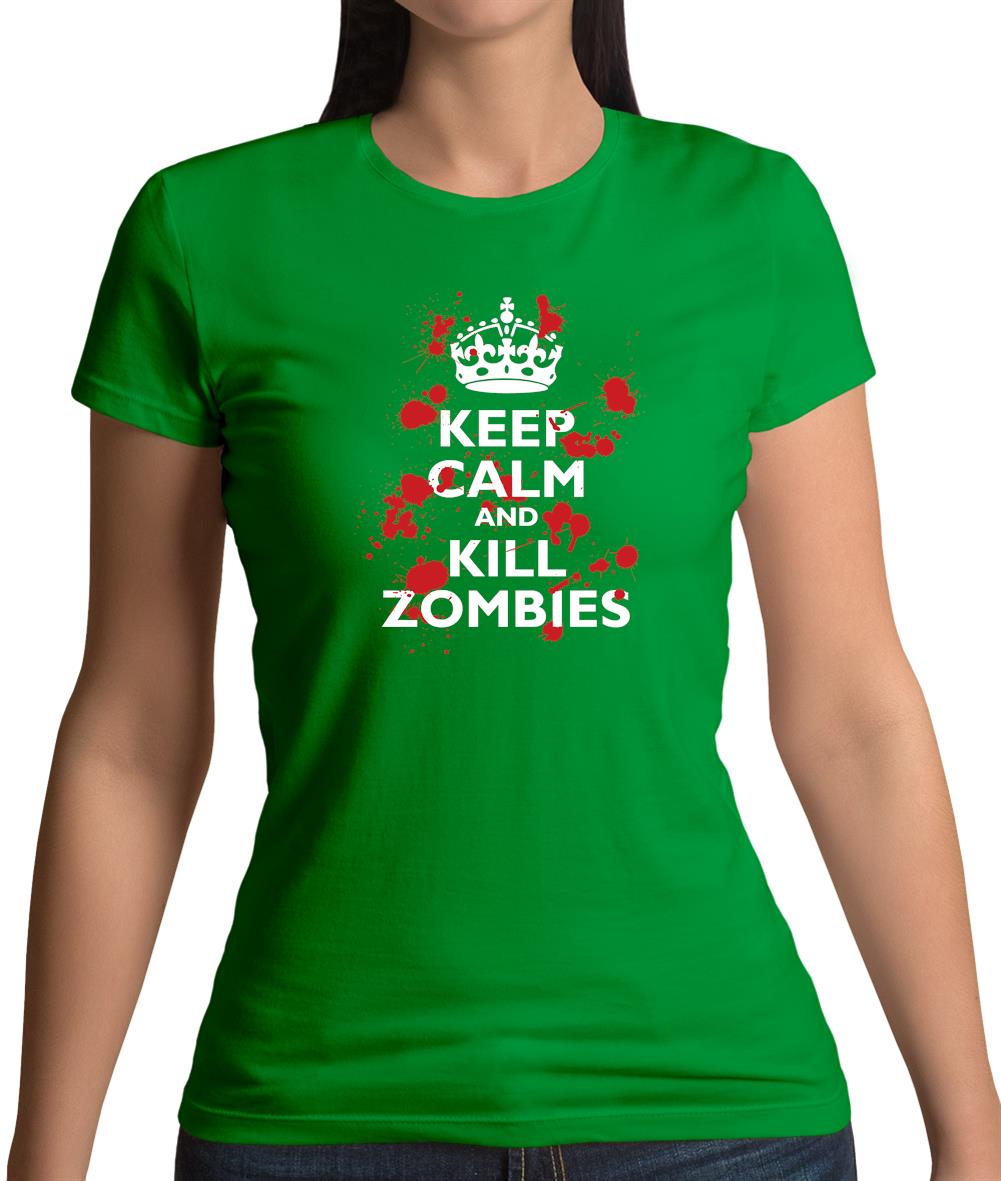 Keep Calm And Kill Zombies Womens T-Shirt