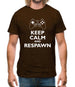 Keep Calm And Respawn Mens T-Shirt