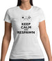 Keep Calm And Respawn Womens T-Shirt