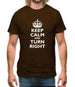Keep Calm and Turn Right Mens T-Shirt