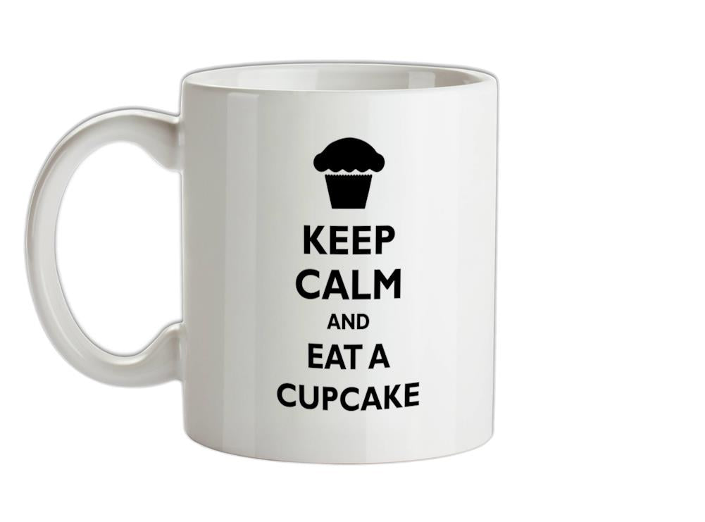 Keep Calm and Eat A Cupcake Ceramic Mug