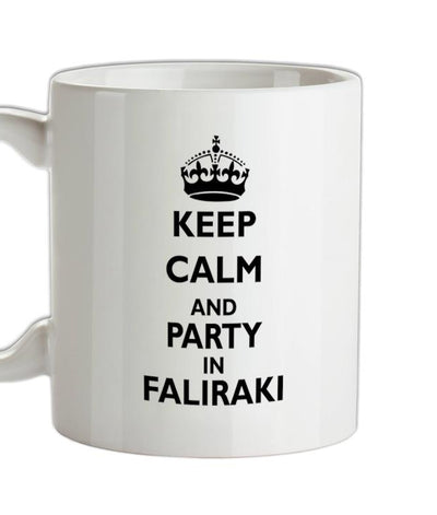 Keep calm and Party in Faliraki Ceramic Mug