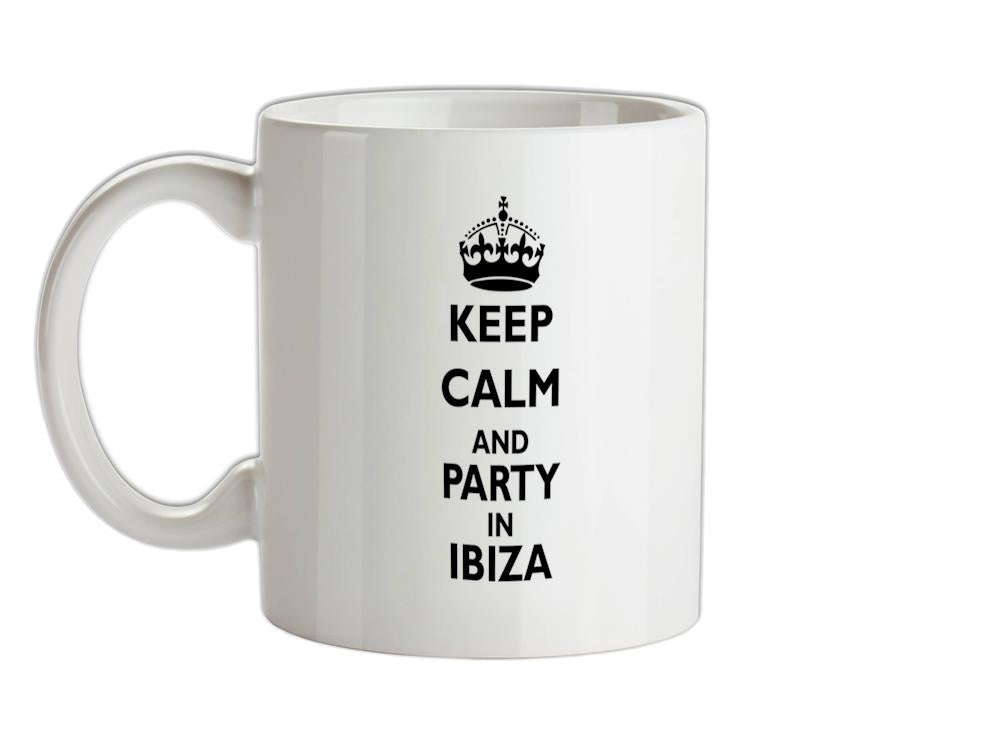 Keep calm and Party in Ibiza Ceramic Mug