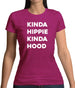 Kinda Hippie Kinda Hood Womens T-Shirt