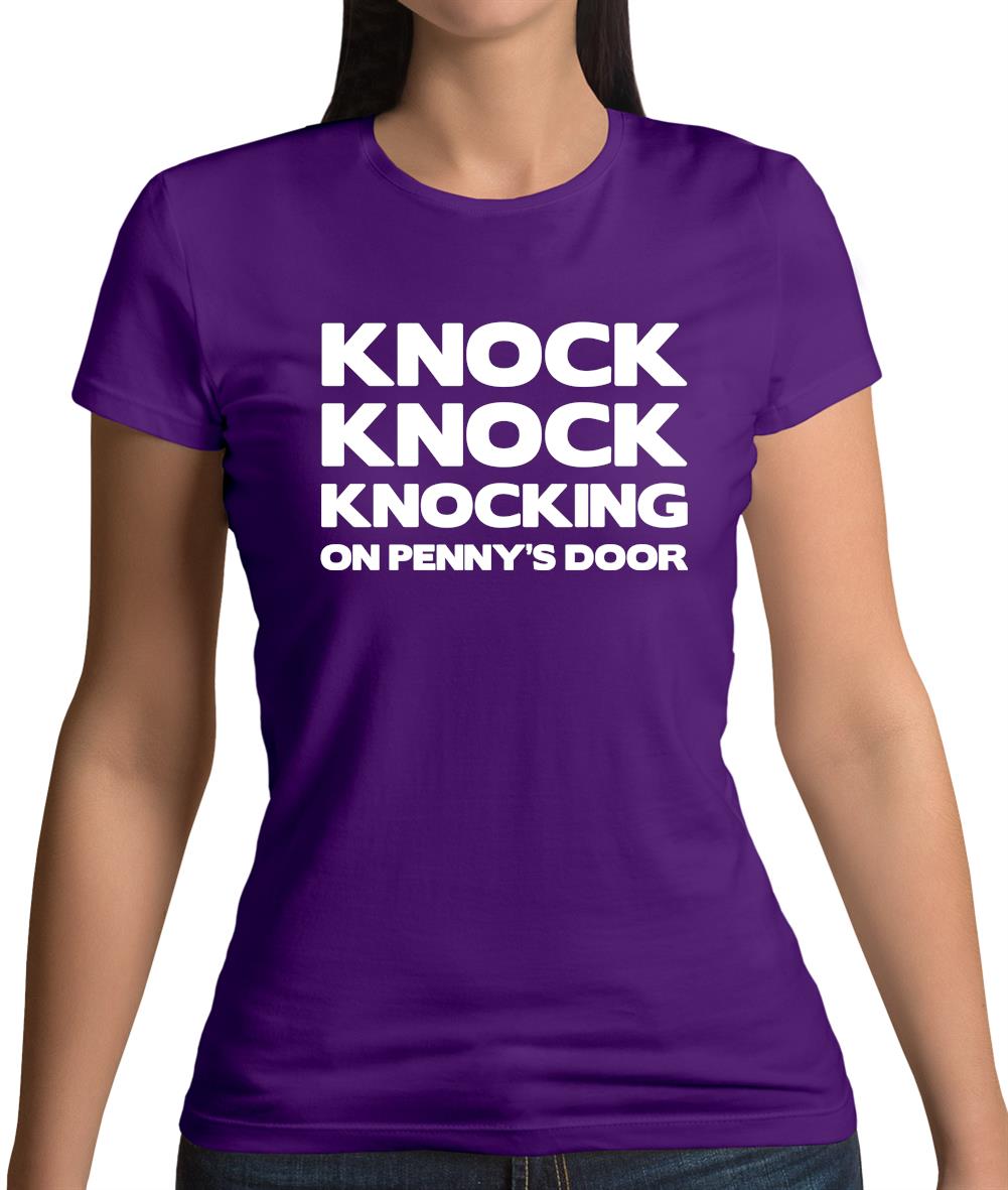 Knock Knock Knocking On Penny's Door Womens T-Shirt