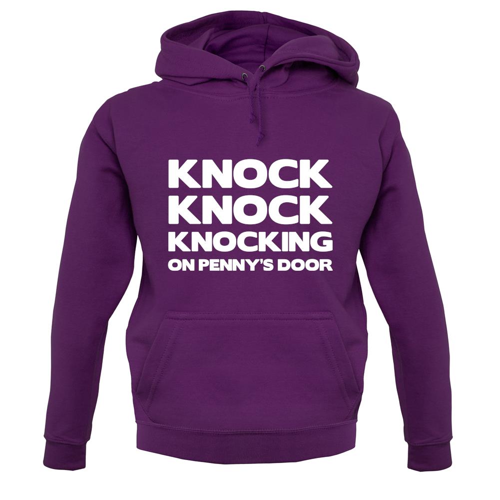 Knock Knock Knocking On Penny's Door unisex hoodie